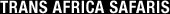 TRANS AFRICA SAFARIS